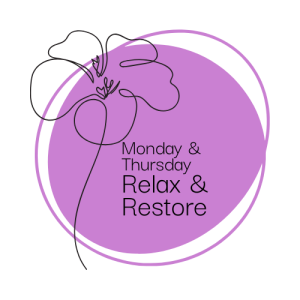 Monday & Thursday - Relax & Restore